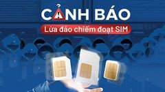  Cảnh báo về thủ đoạn lừa đảo mới, từ chiếm quyền sử dụng SIM đến chiếm đoạt tiền trong thẻ ngân hàng, thẻ tín dụng 