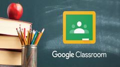  Hướng dẫn sử dụng Google Classroom để tham gia vào lớp cho học sinh 