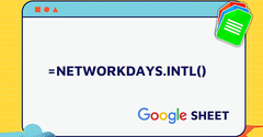  [Video] Cách sử dụng hàm NETWORKDAYS.INTL trong Google Sheet tính ngày 