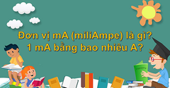  Đơn vị mA (miliAmpe) là gì? 1 mA bằng bao nhiêu A? Cách đổi mA sang A 
