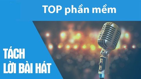 TOP 10 phần mềm tách lời bài hát ra khỏi nhạc tốt nhất trên máy tính