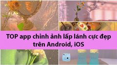  TOP 6 app chỉnh ảnh lấp lánh cực đẹp, cực chất trên Android, iOS 