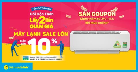 Ngày độc thân - Máy lạnh cân nhiều ưu đãi: Giảm 10%, trả góp 0%, không lo phí ship. Săn COUPON giảm thêm đến 15%. Mua ngay!
