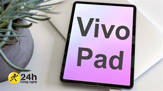 Máy tính bảng Vivo Pad dùng chip hàng đầu của Qualcomm lộ thời điểm ra mắt cùng dung lượng pin khủng