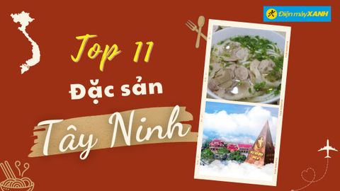 Top 11 món ăn đặc sản Tây Ninh ngon nổi tiếng nhất không nên bỏ qua