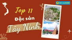  Top 11 món ăn đặc sản Tây Ninh ngon nổi tiếng nhất không nên bỏ qua 