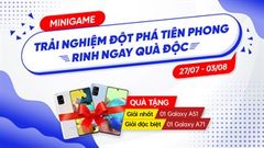  Tham gia minigame cực kì đơn giản để may mắn có cơ hội trúng Samsung Galaxy A51/A71, vận may nào sẽ đến với bạn 