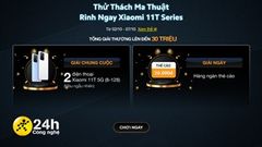  Cùng thử vận may với mini game 'Thử Thách Ma Thuật - Rinh Ngay Xiaomi 11T Series', cơ hội mang về quà tặng cực giá trị 