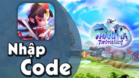 Code Thần Ma Thủ Thành mới nhất | Cách nhập code