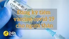  Cách đăng ký tiêm vaccine Covid-19 cho người thân, giúp mọi người đều được an toàn hơn trong mùa dịch 