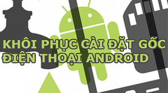  Hướng dẫn cách reset điện thoại Android 