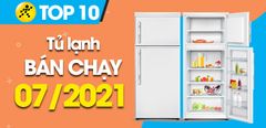  Top 10 Tủ Lạnh bán chạy nhất tháng 7/2021 tại Trung Tâm Bảo Hành 