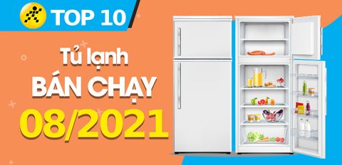 Top 10 Tủ Lạnh bán chạy nhất tháng 8/2021 tại Trung Tâm Bảo Hành