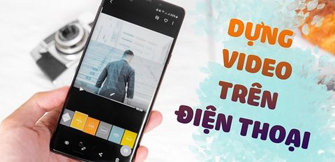 Cách edit video trên điện thoại iPhone, Android không cần phần mềm
