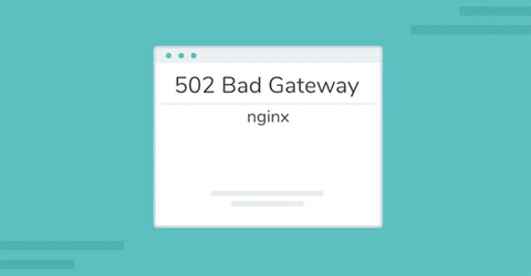 502 Bad Gateway là gì? Nguyên nhân, cách khắc phục lỗi 502 Bad Gateway
