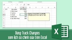  Cách xem lịch sửa trong file Excel, hướng dẫn sử dụng track changes chi tiết 
