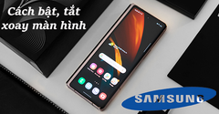  Cách bật, tắt xoay màn hình trên điện thoại Samsung cực nhanh và dễ 