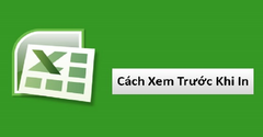  Cách xem trước khi in trong Excel, Google Sheets cực đơn giản cho mọi 