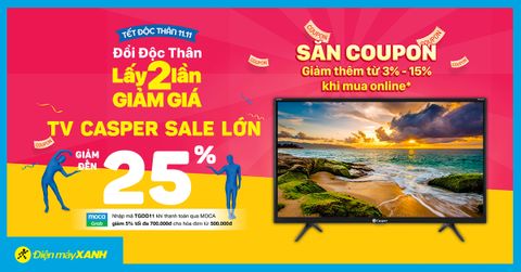 Sale Lễ độc thân, TV Casper giảm giật gân đến 25%, trả góp 0%. Săn COUPON giảm thêm đến 15%. Mua ngay!