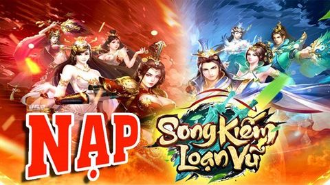 3 cách nạp thẻ Song Kiếm Loạn Vũ an toàn, chi tiết
