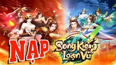  3 cách nạp thẻ Song Kiếm Loạn Vũ an toàn, chi tiết 