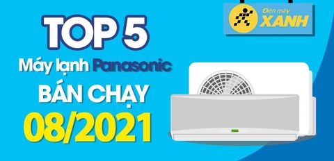 Top 5 Máy lạnh Panasonic bán chạy nhất tháng 8/2021 tại Trung Tâm Bảo Hành