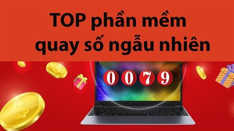 TOP 5 phần mềm quay số ngẫu nhiên online chuyên nghiệp nhất hiện nay