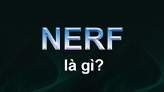  Nerf là gì? Ai là thánh Nerf tướng trong Liên Minh Huyền Thoại (LOL) 