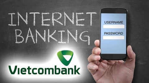 Cách sử dụng Internet Banking Vietcombank trên điện thoại, máy tính