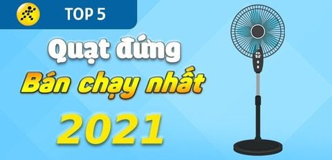 Top 5 quạt đứng bán chạy nhất năm 2021 tại Trung Tâm Bảo Hành