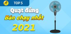 Top 5 quạt đứng bán chạy nhất năm 2021 tại Trung Tâm Bảo Hành 
