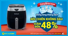  10 nồi chiên không dầu giảm SỐC đến 48% mừng đại lễ 2/9, hãng xịn, giá chỉ từ 1,3 triệu dư sức tậu 