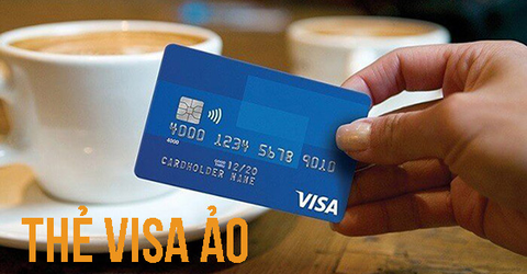 Thẻ Visa ảo là gì? Dùng để làm gì? Hướng dẫn cách tạo