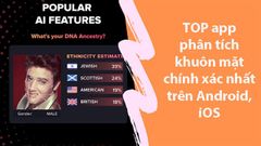  TOP 5 app phân tích khuôn mặt cực độc đáo trên Android, iOS 