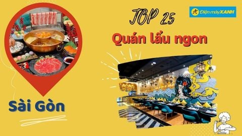 Top 25 quán lẩu ngon Sài Gòn nổi tiếng hấp dẫn tha hồ tụ tập cuối tuần