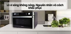  Lò vi sóng không nóng. Nguyên nhân và cách khắc phục 