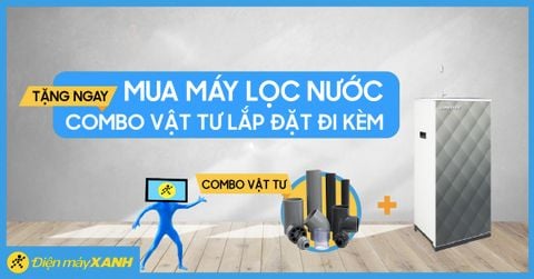 Từ tháng 7/2021: Mua máy lọc nước tặng ngay Combo vật tư lắp đặt đi kèm