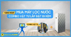  Từ tháng 7/2021: Mua máy lọc nước tặng ngay Combo vật tư lắp đặt đi kèm 
