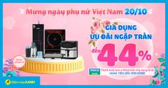  Mừng ngày của nàng - Rộn ràng ưu đãi: Gia dụng giảm SỐC đến 44%, số lượng có hạn 