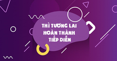  Thì Tương Lai Hoàn Thành Tiếp Diễn trong tiếng Anh: Công thức, bài tập 