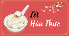  Tết Hàn Thực là gì? Tìm hiểu phong tục Tết Hàn Thực của người Việt Nam 