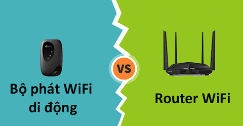 So sánh bộ phát WiFi di động với Router WiFi: Nên chọn mua loại nào?