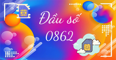  Đầu số 0862 là mạng gì? Ý nghĩa của đầu số 0862? Có phải số phát lộc? 