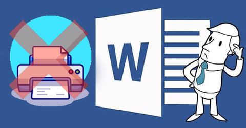File Word không in được - Nguyên nhân và cách khắc phục hiệu quả