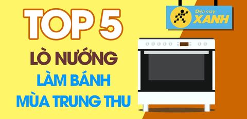 Top 5 lò nướng làm bánh dễ dàng cực ngon cho mùa trung thu tròn vị
