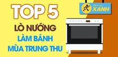  Top 5 lò nướng làm bánh dễ dàng cực ngon cho mùa trung thu tròn vị 