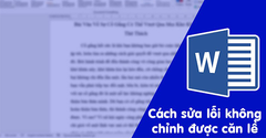  Cách sửa lỗi không chỉnh được căn lề trong Word 100% thành công 
