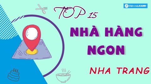 Top 15 nhà hàng tại Nha Trang ngon chất lượng view đẹp giá hợp lý nhất
