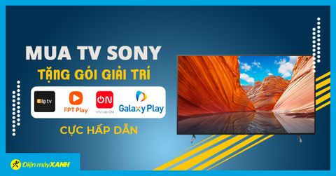 Mua tivi Sony nhận ngay bộ giải trí cực hấp dẫn