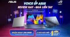  Đánh giá laptop ASUS nhận quà liền tay, giải đặc biệt trị giá lên đến 2.3 triệu đồng, vào xem cách tham gia ngay thôi 